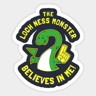 The Loch Ness Monster Believes In Me Sticker